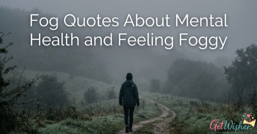 Fog Quotes About Mental Health and Feeling Foggy
